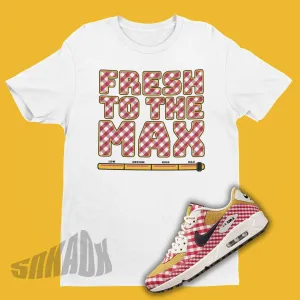 Fresh To The Max Shirt To Match Air Max 90 Golf Picnic